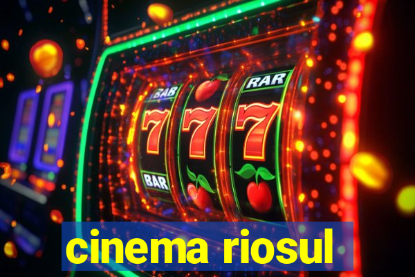 cinema riosul